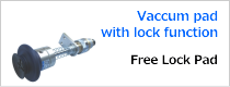 Vaccum pad with lock mechanism